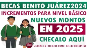 ¡Aumento en las Becas Benito Juárez! ¿Cuánto recibirán los estudiantes en 2025?