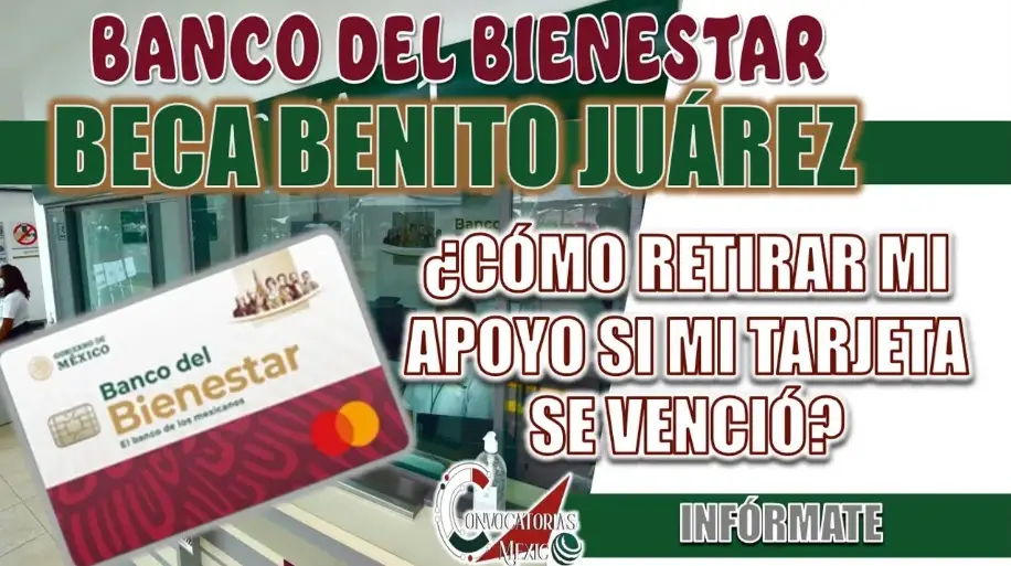 ¡Atención! Si tu tarjeta de la Beca Benito Juárez está vencida, así puedes cobrar tu apoyo económico