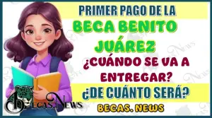 ¿Cuándo Recibirán los Estudiantes la Beca Benito Juárez en 2025? Descubre lo que Se Sabe Hasta Ahora