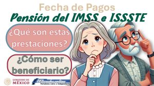 que-son-la-pension-imss-e-issste-informacion-sobre-ambas-y-posibles-fechas-de-pago