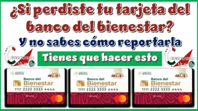 ¿Perdiste tu tarjeta del Banco del Bienestar? Así puedes Reportarlo y Solicitar un Reemplazo