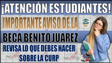 ¿Tu CURP está en riesgo? El aviso Urgente para Beneficiarios de la Beca Benito Juárez