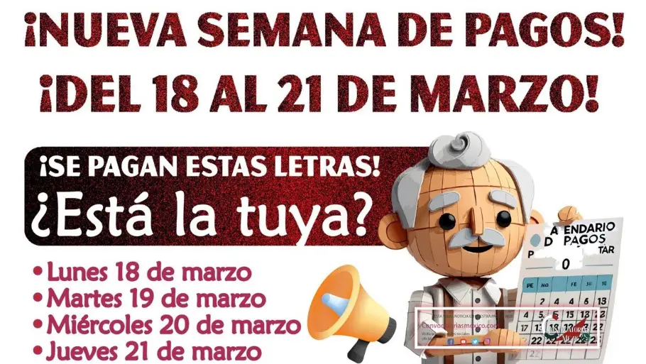 ¡Nueva semana de pagos! Del 18 al 21 de Marzo reciben su Pensión los Beneficiarios de Pensión para el Bienestar 2025