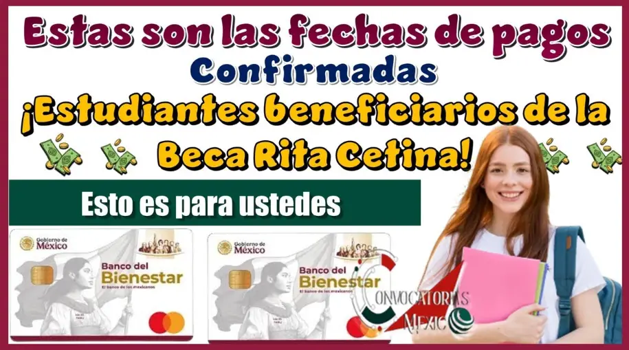 ¡Atención! El Primer Pago de la Beca Rita Cetina Ya Tiene Fecha y Podrías Recibirlo Antes de lo Esperado