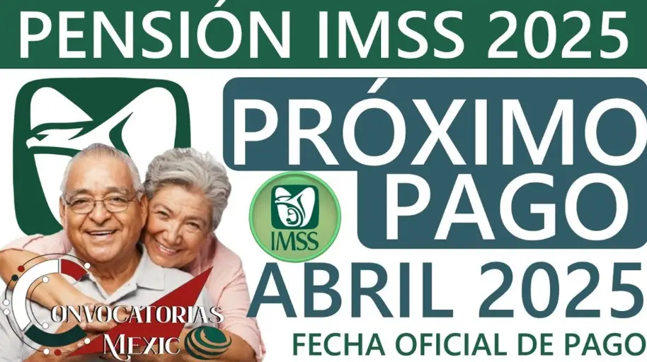 ¿Cuándo depositarán la pensión IMSS de Abril? Esto es lo que se sabe