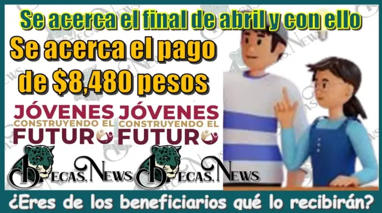 Confirman fecha de pago para Jóvenes Construyendo el Futuro