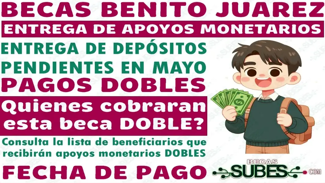 ¿Aún no recibes tu beca Benito Juárez? Anuncian pagos dobles y entrega de tarjetas en Mayo