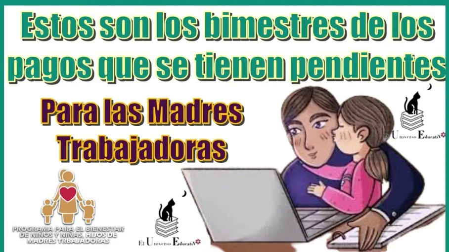 Avanzan los pagos 2025 del Programa de Apoyo para Hijos de Madres Trabajadoras, Consulta fechas y montos